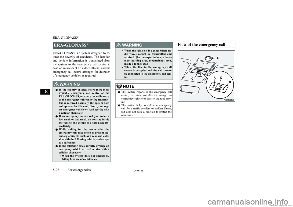 MITSUBISHI L200 2019  Owners Manual (in English) �E�R�A�-�G�L�O�N�A�S�S�*
�E�R�A�-�G�L�O�N�A�S�S�  �i�s�  �a�  �s�y�s�t�e�m�  �d�e�s�i�g�n�e�d�  �t�o�  �r�e�-
�d�u�c�e�  �t�h�e�  �s�e�v�e�r�i�t�y�  �o�f�  �a�c�c�i�d�e�n�t�s�.�  �T�h�e�  �l�o�c�a�t�i