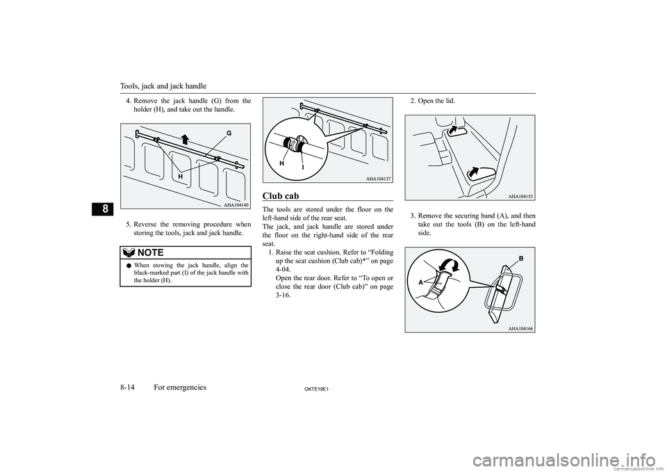 MITSUBISHI L200 2019  Owners Manual (in English) �4�.�R�e�m�o�v�e�  �t�h�e�  �j�a�c�k�  �h�a�n�d�l�e�  �(�G�)�  �f�r�o�m�  �t�h�e
�h�o�l�d�e�r� �(�H�)�,� �a�n�d� �t�a�k�e� �o�u�t� �t�h�e� �h�a�n�d�l�e�.
�5�. �R�e�v�e�r�s�e�  �t�h�e�  �r�e�m�o�v�i�n�