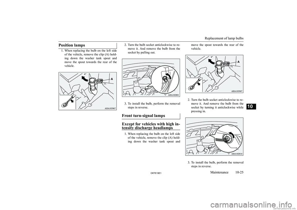 MITSUBISHI L200 2019  Owners Manual (in English) �P�o�s�i�t�i�o�n� �l�a�m�p�s
�1�.�W�h�e�n�  �r�e�p�l�a�c�i�n�g�  �t�h�e�  �b�u�l�b�  �o�n�  �t�h�e�  �l�e�f�t�  �s�i�d�e
�o�f� �t�h�e� �v�e�h�i�c�l�e�,� �r�e�m�o�v�e� �t�h�e� �c�l�i�p� �(�A�)� �h�o�l�