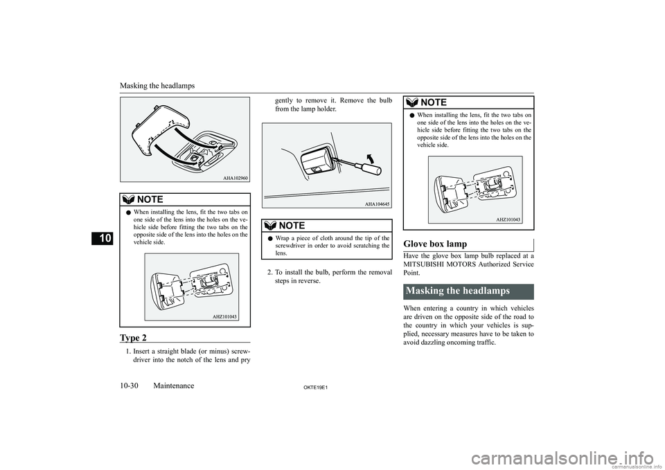 MITSUBISHI L200 2019  Owners Manual (in English) �N�O�T�E�z�W�h�e�n�  �i�n�s�t�a�l�l�i�n�g�  �t�h�e�  �l�e�n�s�,�  �f�i�t�  �t�h�e�  �t�w�o�  �t�a�b�s�  �o�n
�o�n�e� �s�i�d�e� �o�f� �t�h�e� �l�e�n�s� �i�n�t�o� �t�h�e� �h�o�l�e�s� �o�n� �t�h�e� �v�e�