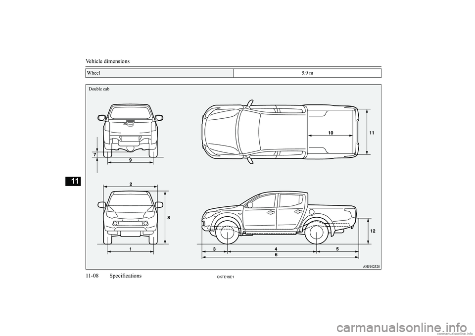 MITSUBISHI L200 2019  Owners Manual (in English) �W�h�e�e�l�5�.�9� �m
�V�e�h�i�c�l�e� �d�i�m�e�n�s�i�o�n�s
�1�1�-�0�8�2�.�7�(���(��S�p�e�c�i�f�i�c�a�t�i�o�n�s�1�1Double cab  