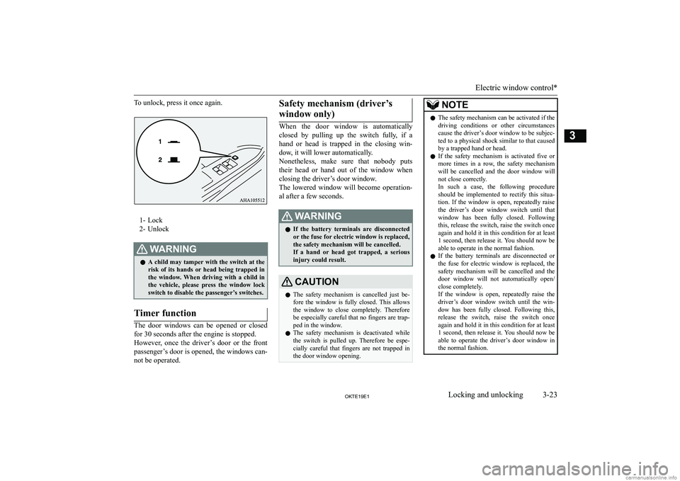 MITSUBISHI L200 2019   (in English) Workshop Manual �T�o� �u�n�l�o�c�k�,� �p�r�e�s�s� �i�t� �o�n�c�e� �a�g�a�i�n�.
�1�- �L�o�c�k
�2�- �U�n�l�o�c�k
�:�A�R�N�,�N�G�z �A� �c�h�i�l�d� �m�a�y� �t�a�m�p�e�r� �w�i�t�h� �t�h�e� �s�w�i�t�c�h� �a�t� �t�h�e
�r�i�