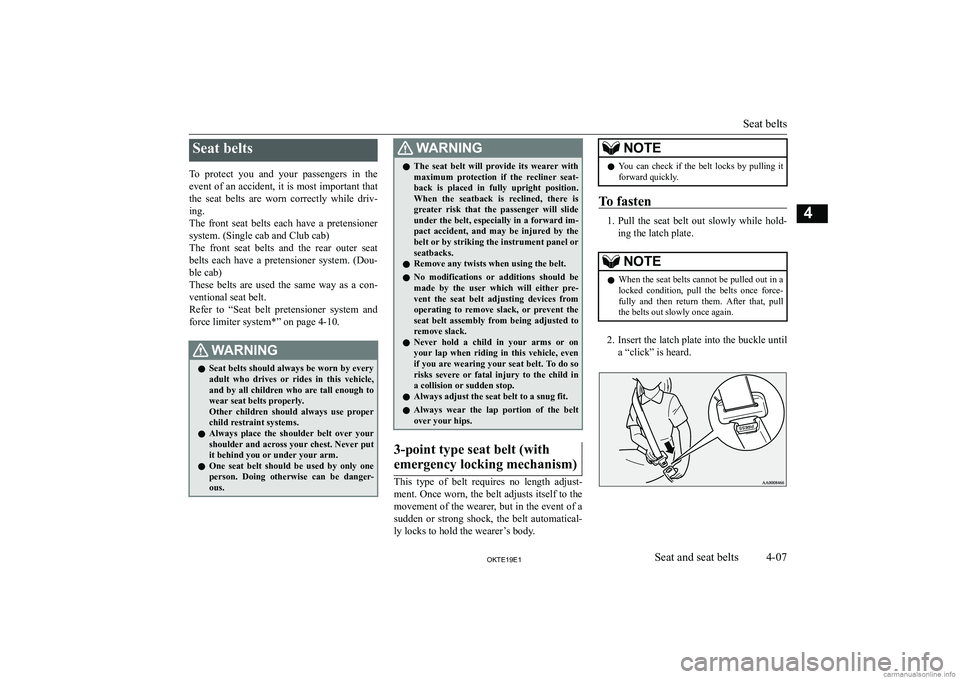 MITSUBISHI L200 2019   (in English) Repair Manual �S�e�a�t� �b�e�l�t�s
�T�o�  �p�r�o�t�e�c�t�  �y�o�u�  �a�n�d�  �y�o�u�r�  �p�a�s�s�e�n�g�e�r�s�  �i�n�  �t�h�e �e�v�e�n�t� �o�f� �a�n� �a�c�c�i�d�e�n�t�,� �i�t� �i�s� �m�o�s�t� �i�m�p�o�r�t�a�n�t� �t�