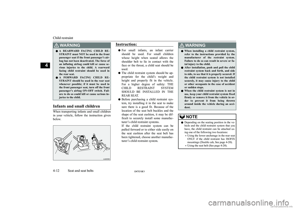 MITSUBISHI L200 2019   (in English) Repair Manual �:�A�R�N�,�N�G�z�A�  �R�E�A�R�W�A�R�D�  �F�A�C�I�N�G�  �C�H�I�L�D�  �R�E�-
�S�T�R�A�I�N�T� �m�u�s�t� �N�O�T� �b�e� �u�s�e�d� �i�n� �t�h�e� �f�r�o�n�t �p�a�s�s�e�n�g�e�r� �s�e�a�t� �i�f� �t�h�e� �f�r�o