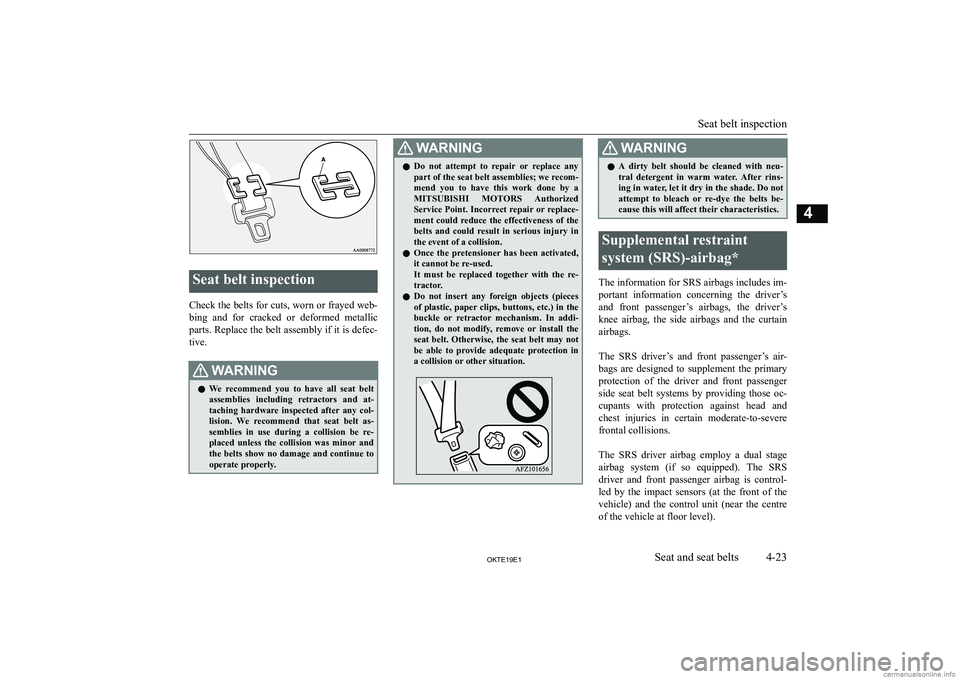 MITSUBISHI L200 2019   (in English) Manual PDF �S�e�a�t� �b�e�l�t� �i�n�s�p�e�c�t�i�o�n
�C�h�e�c�k� �t�h�e� �b�e�l�t�s� �f�o�r� �c�u�t�s�,� �w�o�r�n� �o�r� �f�r�a�y�e�d� �w�e�b�-
�b�i�n�g�  �a�n�d�  �f�o�r�  �c�r�a�c�k�e�d�  �o�r�  �d�e�f�o�r�m�e�