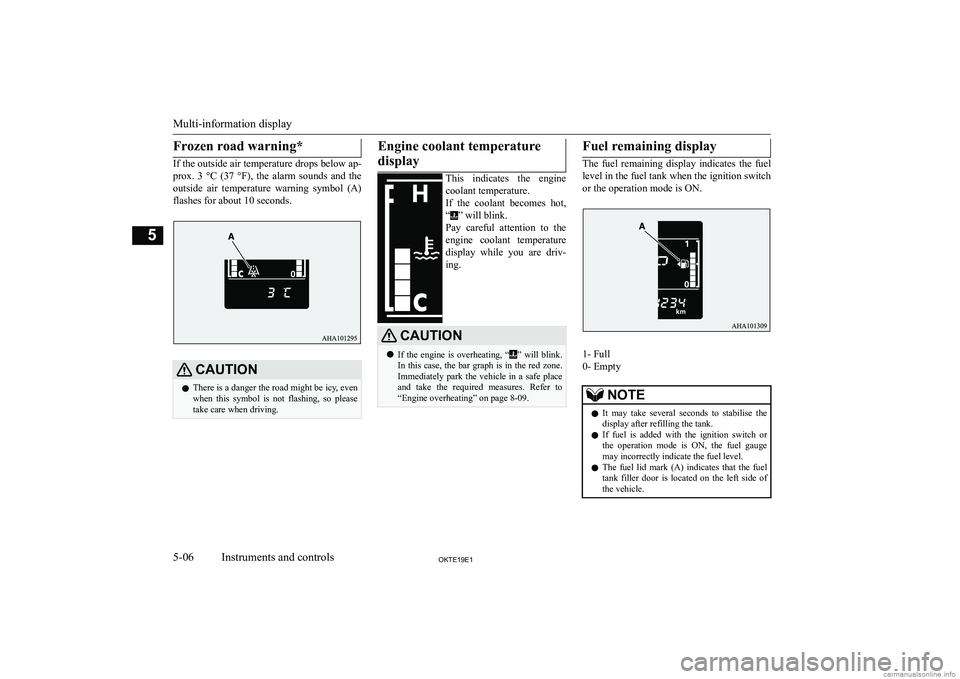 MITSUBISHI L200 2019   (in English) Owners Manual �F�r�o�z�e�n� �r�o�a�d� �w�a�r�n�i�n�g�*
�I�f� �t�h�e� �o�u�t�s�i�d�e� �a�i�r� �t�e�m�p�e�r�a�t�u�r�e� �d�r�o�p�s� �b�e�l�o�w� �a�p�-
�p�r�o�x�.�  �3�  �
