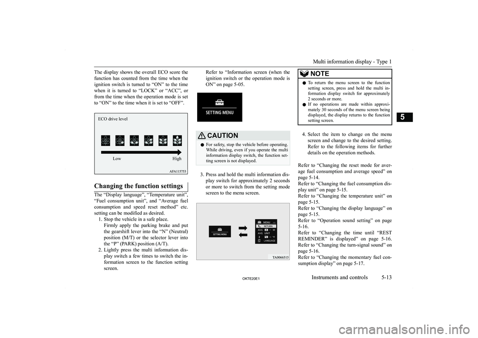MITSUBISHI L200 2020  Owners Manual (in English) �T�h�e� �d�i�s�p�l�a�y� �s�h�o�w�s� �t�h�e� �o�v�e�r�a�l�l� �E�C�O� �s�c�o�r�e� �t�h�e�f�u�n�c�t�i�o�n�  �h�a�s�  �c�o�u�n�t�e�d�  �f�r�o�m�  �t�h�e�  �t�i�m�e�  �w�h�e�n�  �t�h�e�i�g�n�i�t�i�o�n�  �s