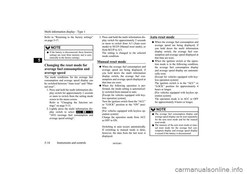 MITSUBISHI L200 2020  Owners Manual (in English) �R�e�f�e�r�  �t�o�  �“�R�e�t�u�r�n�i�n�g�  �t�o�  �t�h�e�  �f�a�c�t�o�r�y�  �s�e�t�t�i�n�g�s�”�o�n� �p�a�g�e� �5�-�1�7�.�N�O�T�E�z �I�f�  �t�h�e�  �b�a�t�t�e�r�y�  �i�s�  �d�i�s�c�o�n�n�e�c�t�e�d�