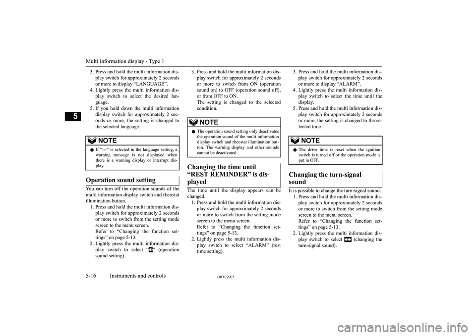 MITSUBISHI L200 2020  Owners Manual (in English) �3�.�P�r�e�s�s� �a�n�d� �h�o�l�d� �t�h�e� �m�u�l�t�i� �i�n�f�o�r�m�a�t�i�o�n� �d�i�s�-
�p�l�a�y�  �s�w�i�t�c�h�  �f�o�r�  �a�p�p�r�o�x�i�m�a�t�e�l�y�  �2�  �s�e�c�o�n�d�s �o�r� �m�o�r�e� �t�o� �d�i�s�