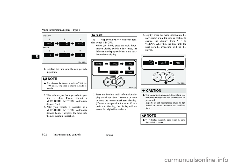 MITSUBISHI L200 2020  Owners Manual (in English) �1�.�D�i�s�p�l�a�y�s�  �t�h�e�  �t�i�m�e�  �u�n�t�i�l�  �t�h�e�  �n�e�x�t�  �p�e�r�i�o�d�i�c
�i�n�s�p�e�c�t�i�o�n�.
�N�O�T�E�z �T�h�e�  �d�i�s�t�a�n�c�e�  �i�s�  �s�h�o�w�n�  �i�n�  �u�n�i�t�s�  �o�f�