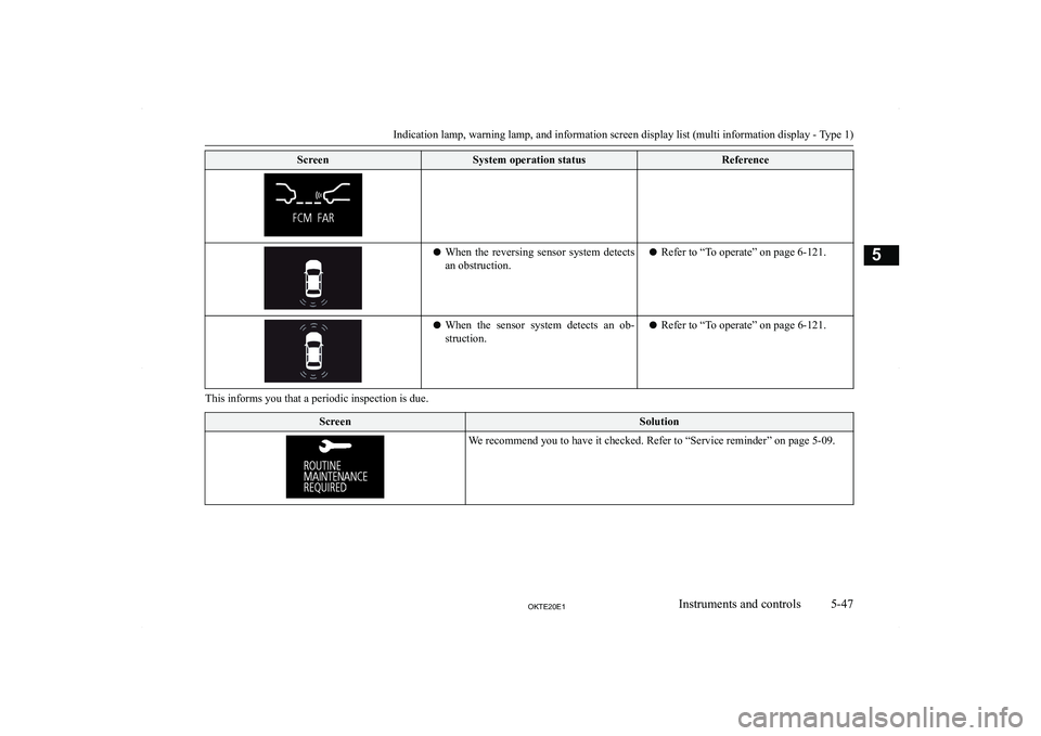 MITSUBISHI L200 2020  Owners Manual (in English) �S�c�r�e�e�n�S�y�s�t�e�m� �o�p�e�r�a�t�i�o�n� �s�t�a�t�u�s�R�e�f�e�r�e�n�c�e�z�W�h�e�n�  �t�h�e�  �r�e�v�e�r�s�i�n�g�  �s�e�n�s�o�r�  �s�y�s�t�e�m�  �d�e�t�e�c�t�s
�a�n� �o�b�s�t�r�u�c�t�i�o�n�.�z �R�
