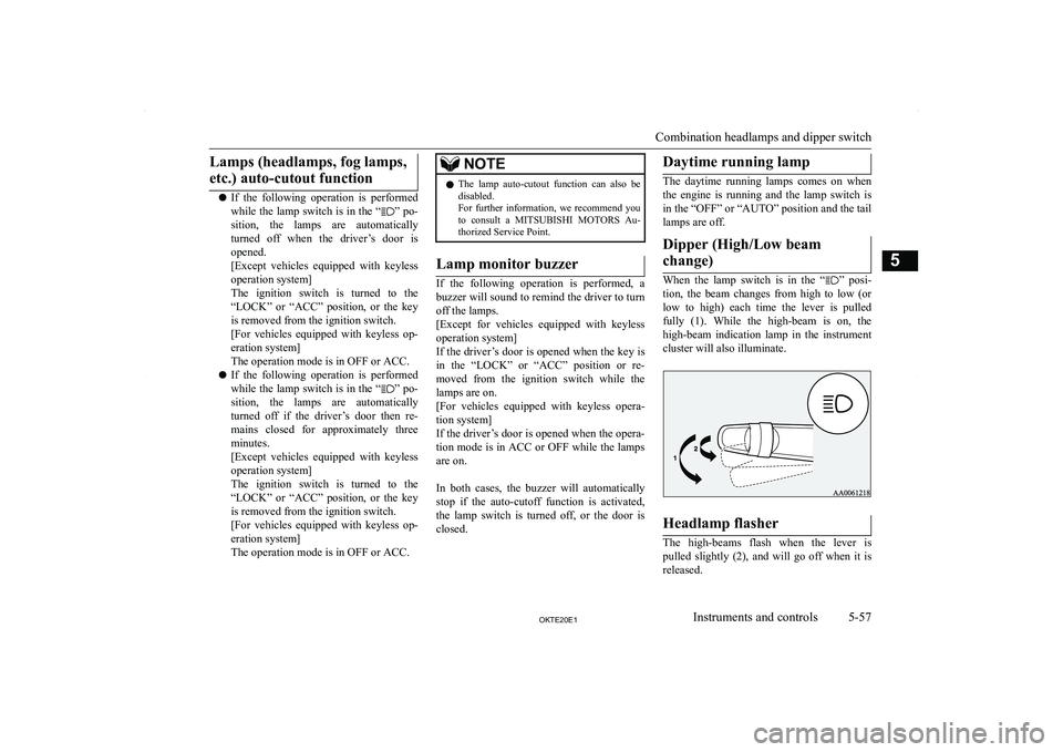 MITSUBISHI L200 2020  Owners Manual (in English) �L�a�m�p�s� �(�h�e�a�d�l�a�m�p�s�,� �f�o�g� �l�a�m�p�s�,�e�t�c�.�)� �a�u�t�o�-�c�u�t�o�u�t� �f�u�n�c�t�i�o�n
�z �I�f�  �t�h�e�  �f�o�l�l�o�w�i�n�g�  �o�p�e�r�a�t�i�o�n�  �i�s�  �p�e�r�f�o�r�m�e�d
�w�h