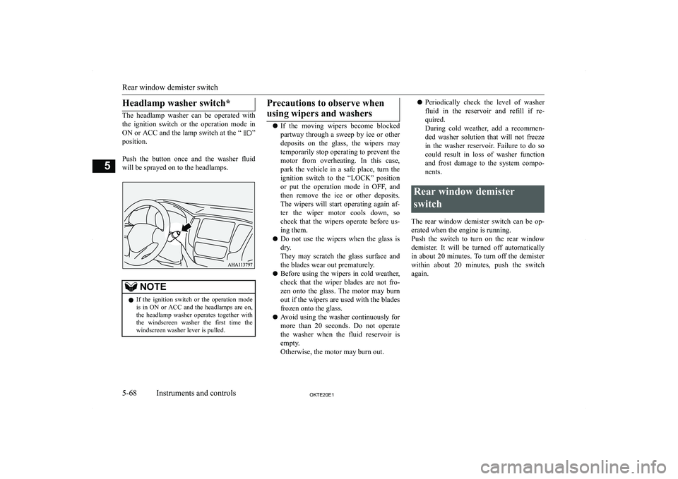 MITSUBISHI L200 2020  Owners Manual (in English) �H�e�a�d�l�a�m�p� �w�a�s�h�e�r� �s�w�i�t�c�h�*
�T�h�e�  �h�e�a�d�l�a�m�p�  �w�a�s�h�e�r�  �c�a�n�  �b�e�  �o�p�e�r�a�t�e�d�  �w�i�t�h�t�h�e�  �i�g�n�i�t�i�o�n�  �s�w�i�t�c�h�  �o�r�  �t�h�e�  �o�p�e�r