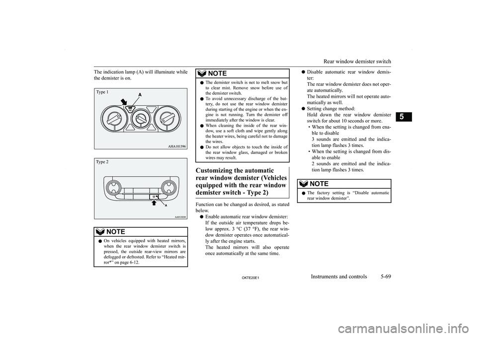 MITSUBISHI L200 2020  Owners Manual (in English) �T�h�e� �i�n�d�i�c�a�t�i�o�n� �l�a�m�p� �(�A�)� �w�i�l�l� �i�l�l�u�m�i�n�a�t�e� �w�h�i�l�e�t�h�e� �d�e�m�i�s�t�e�r� �i�s� �o�n�.�N�O�T�E�z �O�n�  �v�e�h�i�c�l�e�s�  �e�q�u�i�p�p�e�d�  �w�i�t�h�  �h�e�