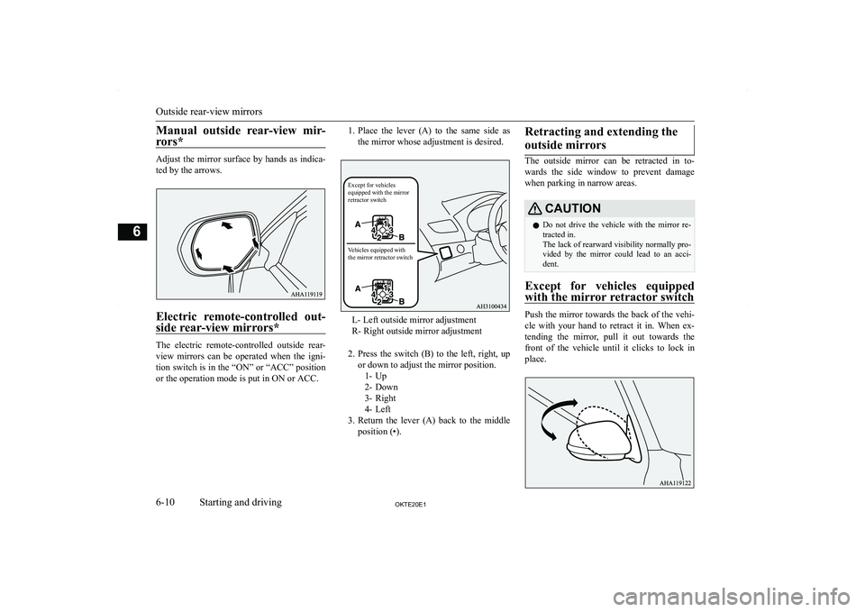 MITSUBISHI L200 2020  Owners Manual (in English) �M�a�n�u�a�l�  �o�u�t�s�i�d�e�  �r�e�a�r�-�v�i�e�w�  �m�i�r�-
�r�o�r�s�*
�A�d�j�u�s�t� �t�h�e� �m�i�r�r�o�r� �s�u�r�f�a�c�e� �b�y� �h�a�n�d�s� �a�s� �i�n�d�i�c�a�-
�t�e�d� �b�y� �t�h�e� �a�r�r�o�w�s�.