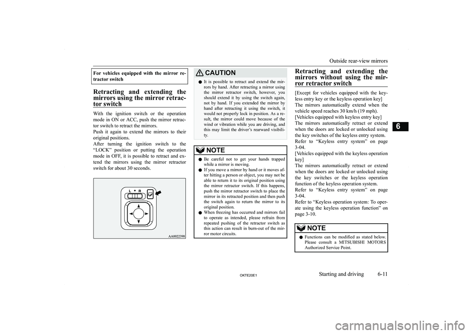 MITSUBISHI L200 2020  Owners Manual (in English) �F�o�r�  �v�e�h�i�c�l�e�s�  �e�q�u�i�p�p�e�d�  �w�i�t�h�  �t�h�e�  �m�i�r�r�o�r�  �r�e�-�t�r�a�c�t�o�r� �s�w�i�t�c�h
�R�e�t�r�a�c�t�i�n�g�  �a�n�d�  �e�x�t�e�n�d�i�n�g�  �t�h�e �m�i�r�r�o�r�s� �u�s�i�