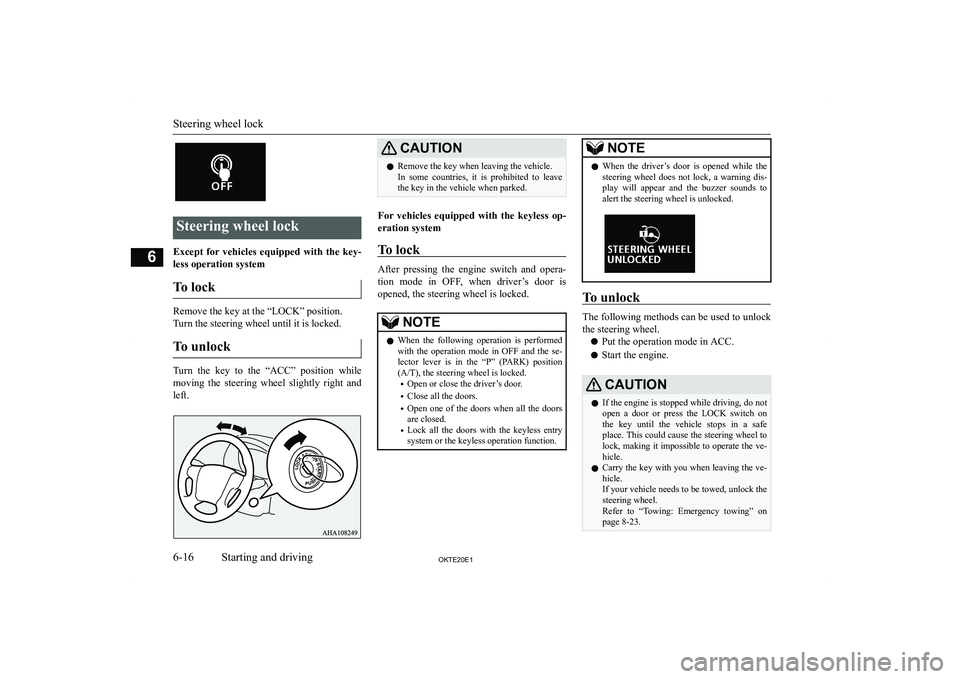 MITSUBISHI L200 2020  Owners Manual (in English) �S�t�e�e�r�i�n�g� �w�h�e�e�l� �l�o�c�k
�E�x�c�e�p�t�  �f�o�r�  �v�e�h�i�c�l�e�s�  �e�q�u�i�p�p�e�d�  �w�i�t�h�  �t�h�e�  �k�e�y�-�l�e�s�s� �o�p�e�r�a�t�i�o�n� �s�y�s�t�e�m
�T�o� �l�o�c�k
�R�e�m�o�v�e�