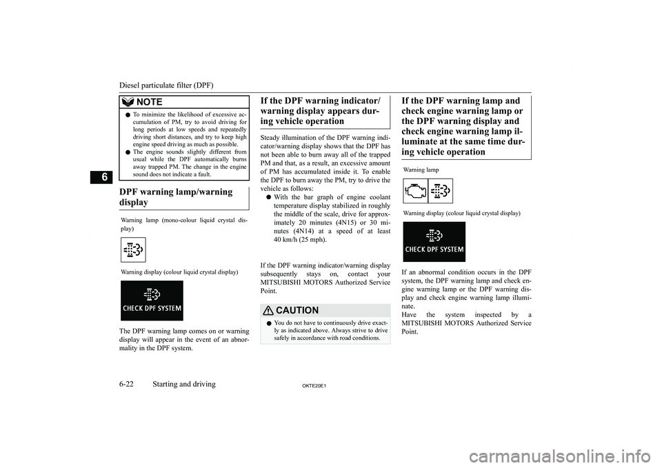 MITSUBISHI L200 2020  Owners Manual (in English) �N�O�T�E�z�T�o�  �m�i�n�i�m�i�z�e�  �t�h�e�  �l�i�k�e�l�i�h�o�o�d�  �o�f�  �e�x�c�e�s�s�i�v�e�  �a�c�-
�c�u�m�u�l�a�t�i�o�n�  �o�f�  �P�M�,�  �t�r�y�  �t�o�  �a�v�o�i�d�  �d�r�i�v�i�n�g�  �f�o�r �l�o�