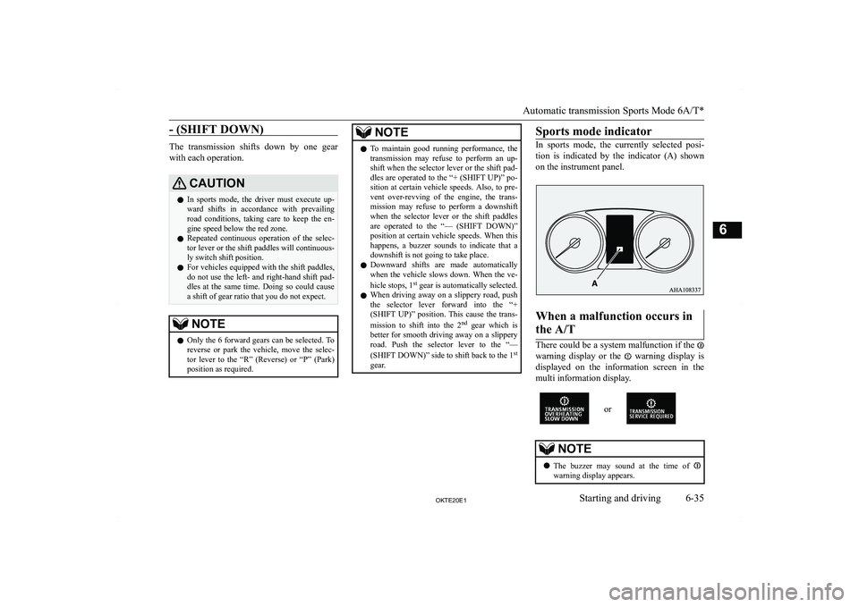 MITSUBISHI L200 2020  Owners Manual (in English) �-� �(�S�H�I�F�T� �D�O�W�N�)
�T�h�e�  �t�r�a�n�s�m�i�s�s�i�o�n�  �s�h�i�f�t�s�  �d�o�w�n�  �b�y�  �o�n�e�  �g�e�a�r
�w�i�t�h� �e�a�c�h� �o�p�e�r�a�t�i�o�n�.
�C�A�U�T�,�O�N�z �I�n�  �s�p�o�r�t�s�  �m�o