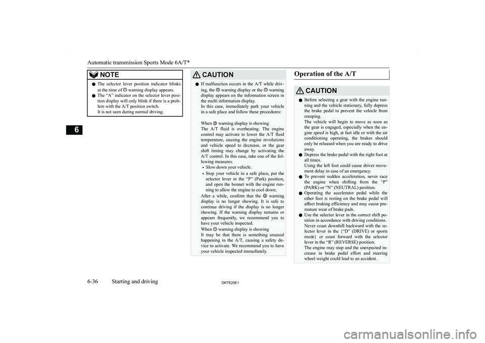 MITSUBISHI L200 2020  Owners Manual (in English) �N�O�T�E�z�T�h�e�  �s�e�l�e�c�t�o�r�  �l�e�v�e�r�  �p�o�s�i�t�i�o�n�  �i�n�d�i�c�a�t�o�r�  �b�l�i�n�k�s
�a�t� �t�h�e� �t�i�m�e� �o�f� � �w�a�r�n�i�n�g� �d�i�s�p�l�a�y� �a�p�p�e�a�r�s�.
�z �T�h�e� �“