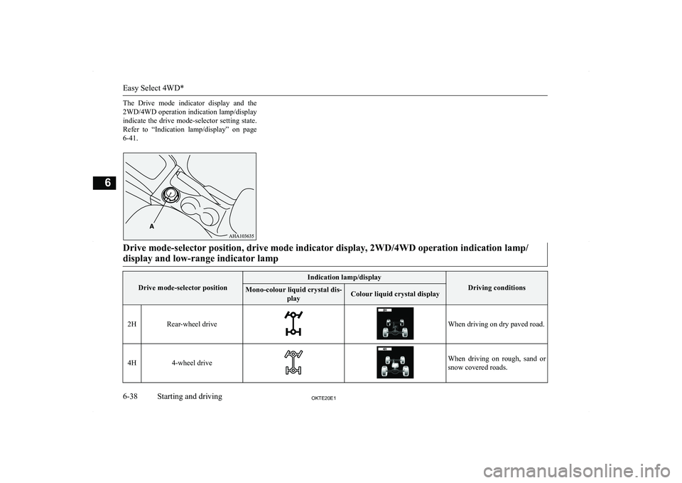 MITSUBISHI L200 2020  Owners Manual (in English) �T�h�e�  �D�r�i�v�e�  �m�o�d�e�  �i�n�d�i�c�a�t�o�r�  �d�i�s�p�l�a�y�  �a�n�d�  �t�h�e�2�W�D�/�4�W�D� �o�p�e�r�a�t�i�o�n� �i�n�d�i�c�a�t�i�o�n� �l�a�m�p�/�d�i�s�p�l�a�y
�i�n�d�i�c�a�t�e�  �t�h�e�  �d�