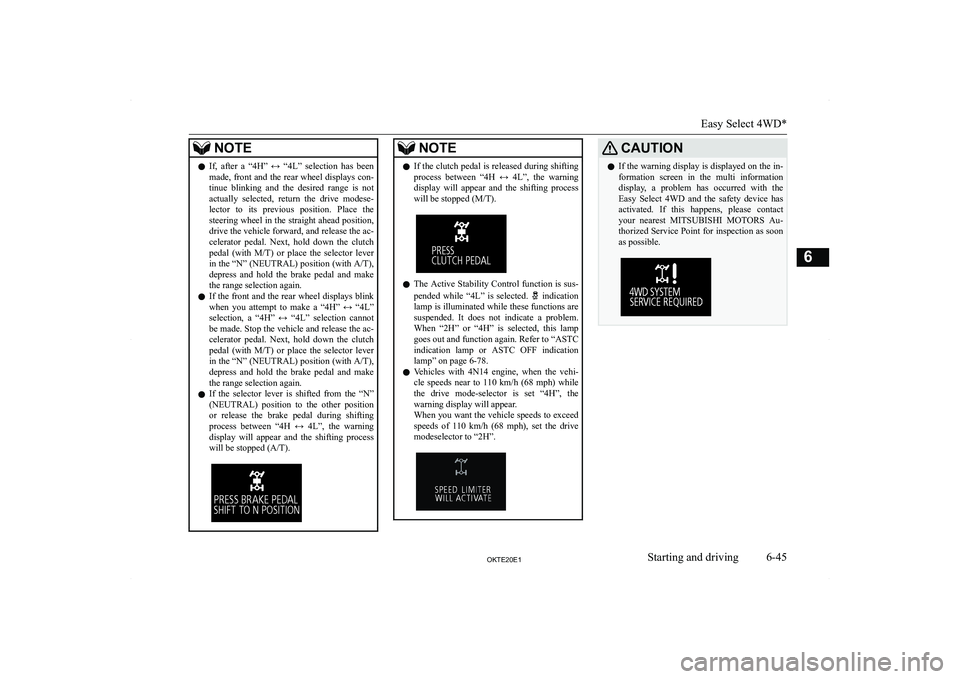 MITSUBISHI L200 2020  Owners Manual (in English) �N�O�T�E�z�I�f�,�  �a�f�t�e�r�  �a�  �“�4�H�”�  Y�  �“�4�L�”�  �s�e�l�e�c�t�i�o�n�  �h�a�s�  �b�e�e�n
�m�a�d�e�,� �f�r�o�n�t� �a�n�d� �t�h�e� �r�e�a�r� �w�h�e�e�l� �d�i�s�p�l�a�y�s� �c�o�n�-
