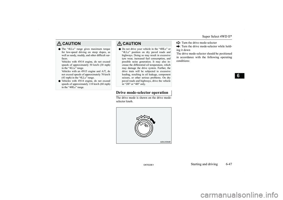 MITSUBISHI L200 2020  Owners Manual (in English) �C�A�U�T�,�O�N�z�T�h�e�  �“�4�L�L�c�”�  �r�a�n�g�e�  �g�i�v�e�s�  �m�a�x�i�m�u�m�  �t�o�r�q�u�e
�f�o�r�  �l�o�w�-�s�p�e�e�d�  �d�r�i�v�i�n�g�  �o�n�  �s�t�e�e�p�  �s�l�o�p�e�s�,�  �a�s
�w�e�l�l� �