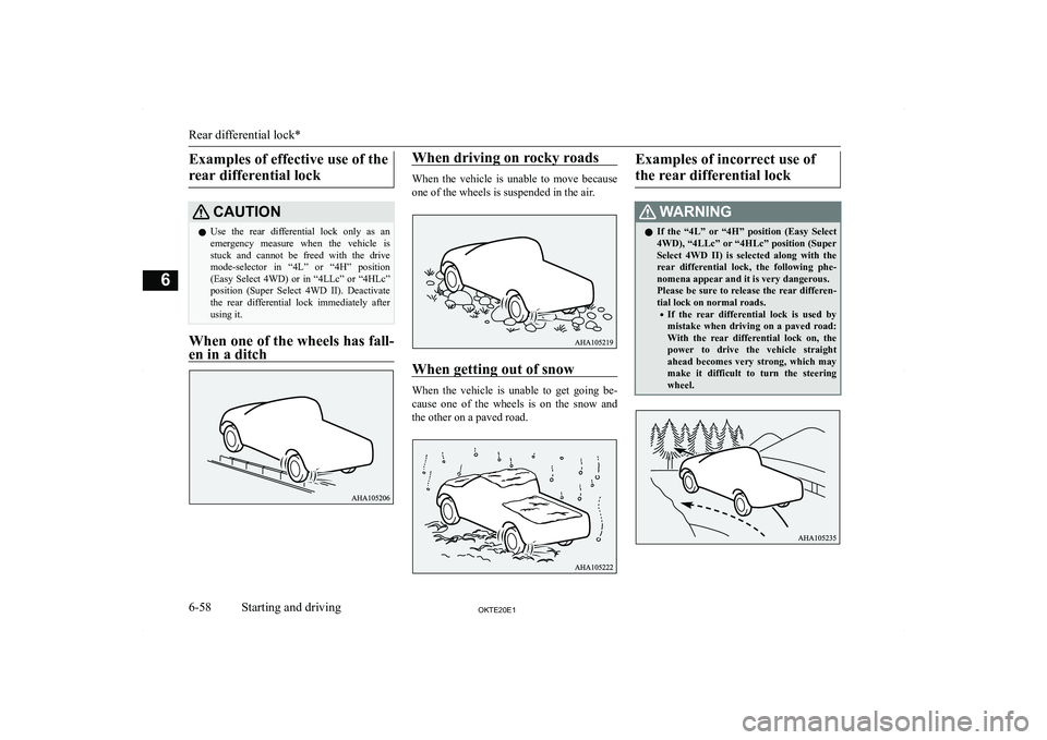 MITSUBISHI L200 2020  Owners Manual (in English) �E�x�a�m�p�l�e�s� �o�f� �e�f�f�e�c�t�i�v�e� �u�s�e� �o�f� �t�h�e�r�e�a�r� �d�i�f�f�e�r�e�n�t�i�a�l� �l�o�c�k�C�A�U�T�,�O�N�z �U�s�e�  �t�h�e�  �r�e�a�r�  �d�i�f�f�e�r�e�n�t�i�a�l�  �l�o�c�k�  �o�n�l�y