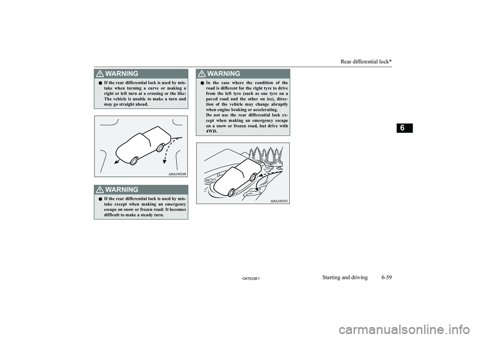 MITSUBISHI L200 2020  Owners Manual (in English) �:�A�R�N�,�N�G�z�I�f� �t�h�e� �r�e�a�r� �d�i�f�f�e�r�e�n�t�i�a�l� �l�o�c�k� �i�s� �u�s�e�d� �b�y� �m�i�s�-
�t�a�k�e�  �w�h�e�n�  �t�u�r�n�i�n�g�  �a�  �c�u�r�v�e�  �o�r�  �m�a�k�i�n�g�  �a
�r�i�g�h�t�