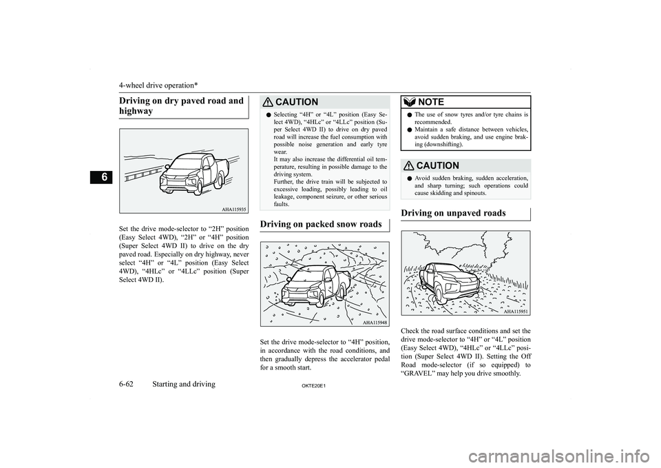 MITSUBISHI L200 2020  Owners Manual (in English) �D�r�i�v�i�n�g� �o�n� �d�r�y� �p�a�v�e�d� �r�o�a�d� �a�n�d�h�i�g�h�w�a�y
�S�e�t�  �t�h�e�  �d�r�i�v�e�  �m�o�d�e�-�s�e�l�e�c�t�o�r�  �t�o�  �“�2�H�”�  �p�o�s�i�t�i�o�n �(�E�a�s�y�  �S�e�l�e�c�t�  