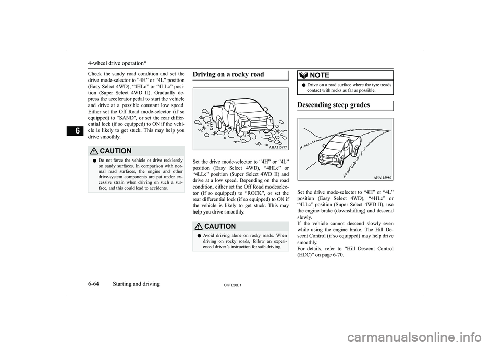 MITSUBISHI L200 2020  Owners Manual (in English) �C�h�e�c�k�  �t�h�e�  �s�a�n�d�y�  �r�o�a�d�  �c�o�n�d�i�t�i�o�n�  �a�n�d�  �s�e�t�  �t�h�e
�d�r�i�v�e� �m�o�d�e�-�s�e�l�e�c�t�o�r� �t�o� �“�4�H�”� �o�r� �“�4�L�”� �p�o�s�i�t�i�o�n �(�E�a�s�y�