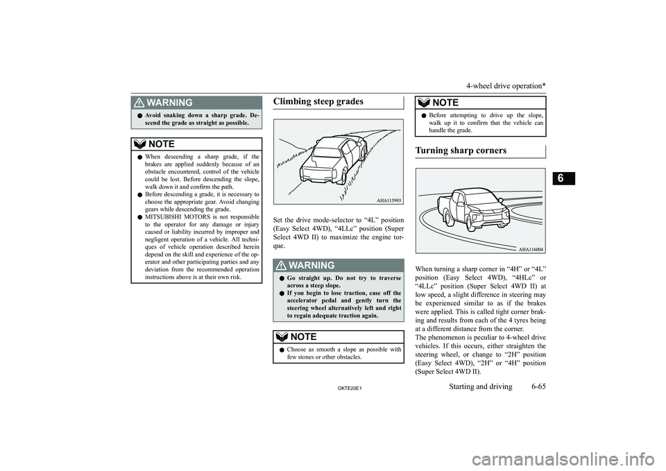 MITSUBISHI L200 2020  Owners Manual (in English) �:�A�R�N�,�N�G�z�A�v�o�i�d�  �s�n�a�k�i�n�g�  �d�o�w�n�  �a�  �s�h�a�r�p�  �g�r�a�d�e�.�  �D�e�-
�s�c�e�n�d� �t�h�e� �g�r�a�d�e� �a�s� �s�t�r�a�i�g�h�t� �a�s� �p�o�s�s�i�b�l�e�.�N�O�T�E�z �W�h�e�n�  �