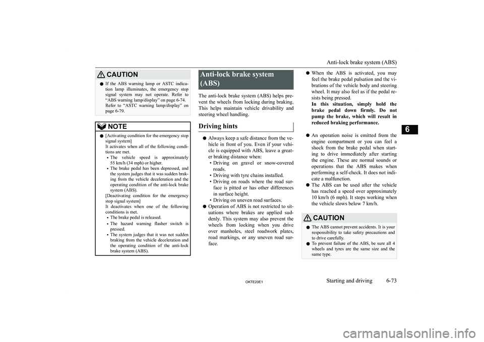 MITSUBISHI L200 2020  Owners Manual (in English) �C�A�U�T�,�O�N�z�I�f�  �t�h�e�  �A�B�S�  �w�a�r�n�i�n�g�  �l�a�m�p�  �o�r�  �A�S�T�C�  �i�n�d�i�c�a�-
�t�i�o�n�  �l�a�m�p�  �i�l�l�u�m�i�n�a�t�e�s�,�  �t�h�e�  �e�m�e�r�g�e�n�c�y�  �s�t�o�p �s�i�g�n�a