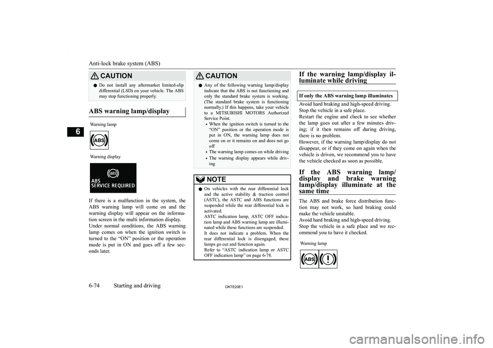 MITSUBISHI L200 2020  Owners Manual (in English) �C�A�U�T�,�O�N�z�D�o�  �n�o�t�  �i�n�s�t�a�l�l�  �a�n�y�  �a�f�t�e�r�m�a�r�k�e�t�  �l�i�m�i�t�e�d�-�s�l�i�p
�d�i�f�f�e�r�e�n�t�i�a�l� �(�L�S�D�)� �o�n� �y�o�u�r� �v�e�h�i�c�l�e�.� �T�h�e� �A�B�S
�m�a�