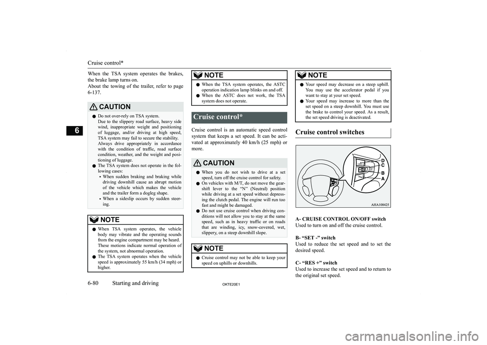 MITSUBISHI L200 2020  Owners Manual (in English) �W�h�e�n�  �t�h�e�  �T�S�A�  �s�y�s�t�e�m�  �o�p�e�r�a�t�e�s�  �t�h�e�  �b�r�a�k�e�s�,�t�h�e� �b�r�a�k�e� �l�a�m�p� �t�u�r�n�s� �o�n�.
�A�b�o�u�t�  �t�h�e�  �t�o�w�i�n�g�  �o�f�  �t�h�e�  �t�r�a�i�l�e