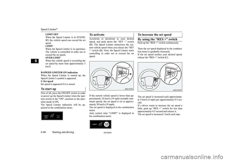 MITSUBISHI L200 2020  Owners Manual (in English) �L�I�M�I�T� �O�F�F
�W�h�e�n�  �t�h�e�  �S�p�e�e�d�  �L�i�m�i�t�e�r�  �i�s�  �i�n�  �S�T�A�N�D�-
�B�Y�,� �t�h�e� �v�e�h�i�c�l�e� �s�p�e�e�d� �c�a�n� �e�x�c�e�e�d� �t�h�e� �s�e�t �s�p�e�e�d
�L�I�M�I�T
�
