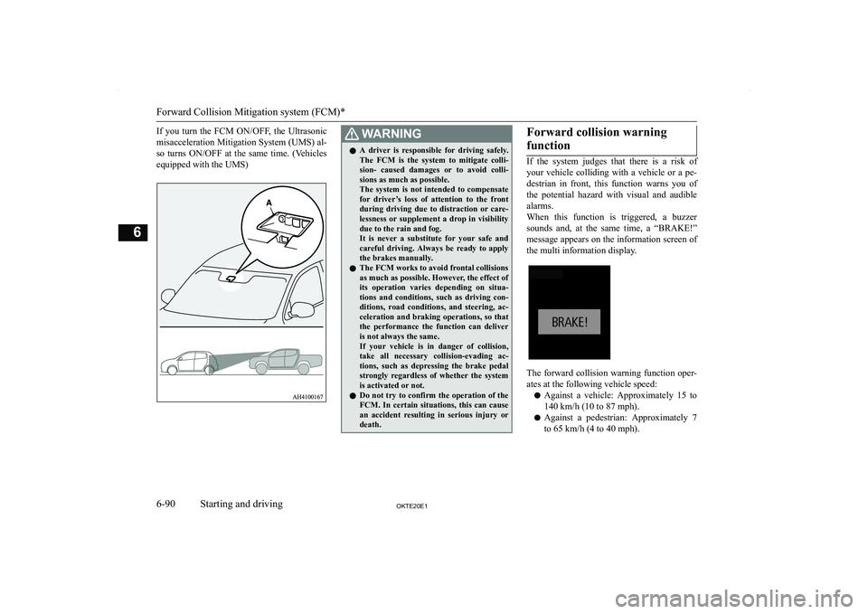 MITSUBISHI L200 2020  Owners Manual (in English) �I�f�  �y�o�u�  �t�u�r�n�  �t�h�e�  �F�C�M�  �O�N�/�O�F�F�,�  �t�h�e�  �U�l�t�r�a�s�o�n�i�c�m�i�s�a�c�c�e�l�e�r�a�t�i�o�n� �M�i�t�i�g�a�t�i�o�n� �S�y�s�t�e�m� �(�U�M�S�)� �a�l�- �s�o�  �t�u�r�n�s�  �O