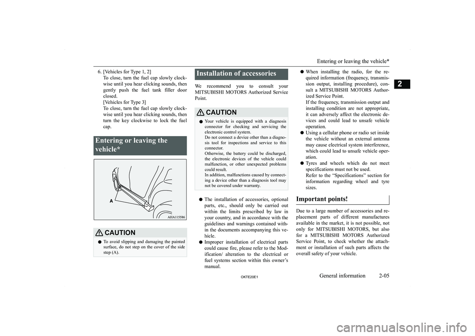 MITSUBISHI L200 2020   (in English) Owners Guide �6�. �[�V�e�h�i�c�l�e�s� �f�o�r� �T�y�p�e� �1�,� �2�@�T�o�  �c�l�o�s�e�,�  �t�u�r�n�  �t�h�e�  �f�u�e�l�  �c�a�p�  �s�l�o�w�l�y�  �c�l�o�c�k�-
�w�i�s�e� �u�n�t�i�l� �y�o�u� �h�e�a�r� �c�l�i�c�k�i�n�g�