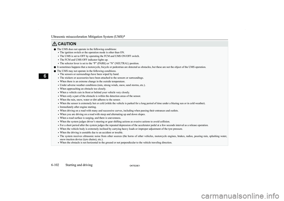 MITSUBISHI L200 2020  Owners Manual (in English) �C�A�U�T�,�O�N�z�T�h�e� �U�M�S� �d�o�e�s� �n�o�t� �o�p�e�r�a�t�e� �i�n� �t�h�e� �f�o�l�l�o�w�i�n�g� �c�o�n�d�i�t�i�o�n�s�:
�