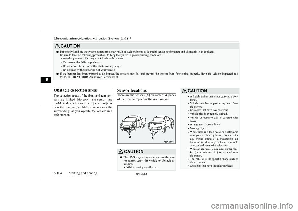MITSUBISHI L200 2020  Owners Manual (in English) �C�A�U�T�,�O�N�z�I�m�p�r�o�p�e�r�l�y� �h�a�n�d�l�i�n�g� �t�h�e� �s�y�s�t�e�m� �c�o�m�p�o�n�e�n�t�s� �m�a�y� �r�e�s�u�l�t� �i�n� �s�u�c�h� �p�r�o�b�l�e�m�s� �a�s� �d�e�g�r�a�d�e�d� �s�e�n�s�o�r� �p�e�r