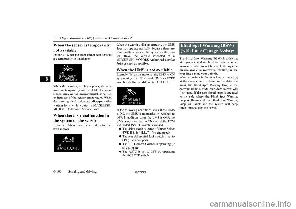 MITSUBISHI L200 2020  Owners Manual (in English) �W�h�e�n� �t�h�e� �s�e�n�s�o�r� �i�s� �t�e�m�p�o�r�a�r�i�l�y�n�o�t� �a�v�a�i�l�a�b�l�e
�E�x�a�m�p�l�e�:�  �W�h�e�n�  �t�h�e�  �f�r�o�n�t�  �a�n�d�/�o�r�  �r�e�a�r�  �s�e�n�s�o�r�s
�a�r�e� �t�e�m�p�o�r