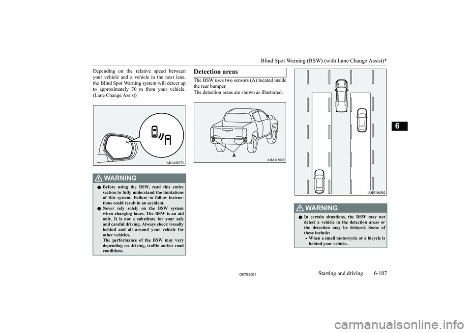 MITSUBISHI L200 2020  Owners Manual (in English) �D�e�p�e�n�d�i�n�g�  �o�n�  �t�h�e�  �r�e�l�a�t�i�v�e�  �s�p�e�e�d�  �b�e�t�w�e�e�n
�y�o�u�r�  �v�e�h�i�c�l�e�  �a�n�d�  �a�  �v�e�h�i�c�l�e�  �i�n�  �t�h�e�  �n�e�x�t�  �l�a�n�e�,
�t�h�e� �B�l�i�n�d�