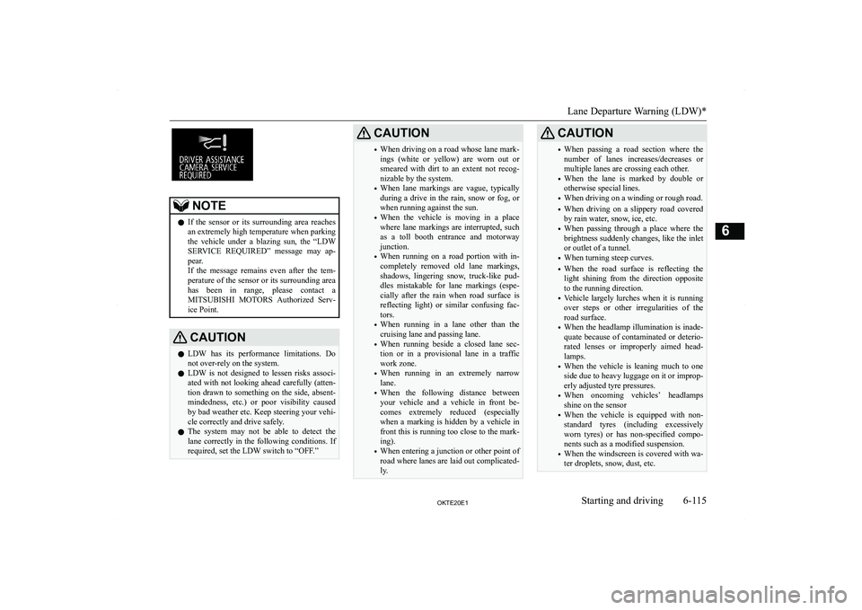 MITSUBISHI L200 2020  Owners Manual (in English) �N�O�T�E�z�I�f�  �t�h�e�  �s�e�n�s�o�r�  �o�r�  �i�t�s�  �s�u�r�r�o�u�n�d�i�n�g�  �a�r�e�a�  �r�e�a�c�h�e�s
�a�n� �e�x�t�r�e�m�e�l�y� �h�i�g�h� �t�e�m�p�e�r�a�t�u�r�e� �w�h�e�n� �p�a�r�k�i�n�g �t�h�e�