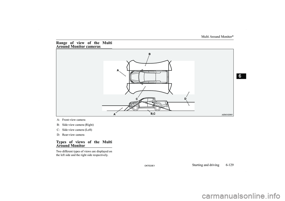 MITSUBISHI L200 2020  Owners Manual (in English) �R�a�n�g�e�  �o�f�  �v�i�e�w�  �o�f�  �t�h�e�  �M�u�l�t�i
�A�r�o�u�n�d� �M�o�n�i�t�o�r� �c�a�m�e�r�a�s�A�:�F�r�o�n�t�-�v�i�e�w� �c�a�m�e�r�a�B�:�S�i�d�e�-�v�i�e�w� �c�a�m�e�r�a� �(�R�i�g�h�t�)�C�:�S�i