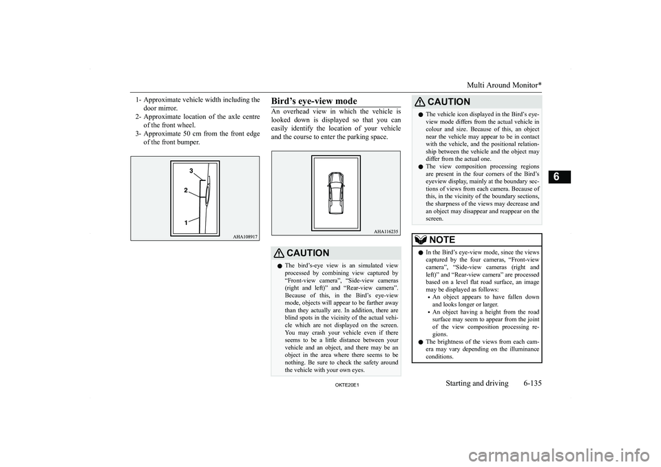 MITSUBISHI L200 2020  Owners Manual (in English) �1�-�A�p�p�r�o�x�i�m�a�t�e� �v�e�h�i�c�l�e� �w�i�d�t�h� �i�n�c�l�u�d�i�n�g� �t�h�e
�d�o�o�r� �m�i�r�r�o�r�.
�2�- �A�p�p�r�o�x�i�m�a�t�e�  �l�o�c�a�t�i�o�n�  �o�f�  �t�h�e�  �a�x�l�e�  �c�e�n�t�r�e
�o�