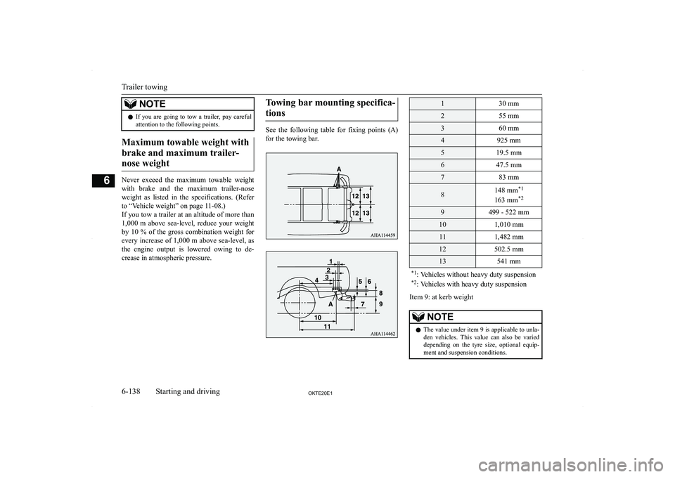 MITSUBISHI L200 2020  Owners Manual (in English) �N�O�T�E�z�I�f�  �y�o�u�  �a�r�e�  �g�o�i�n�g�  �t�o�  �t�o�w�  �a�  �t�r�a�i�l�e�r�,�  �p�a�y�  �c�a�r�e�f�u�l
�a�t�t�e�n�t�i�o�n� �t�o� �t�h�e� �f�o�l�l�o�w�i�n�g� �p�o�i�n�t�s�.
�M�a�x�i�m�u�m� �t�