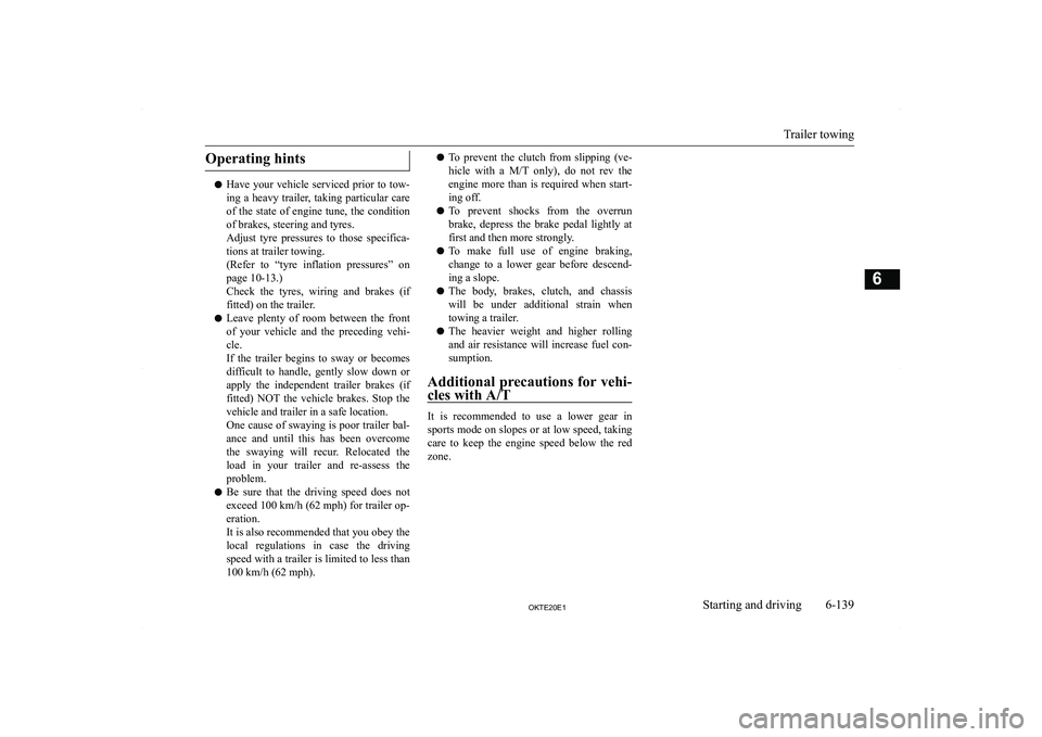 MITSUBISHI L200 2020  Owners Manual (in English) �O�p�e�r�a�t�i�n�g� �h�i�n�t�s
�z�H�a�v�e� �y�o�u�r� �v�e�h�i�c�l�e� �s�e�r�v�i�c�e�d� �p�r�i�o�r� �t�o� �t�o�w�-
�i�n�g� �a� �h�e�a�v�y� �t�r�a�i�l�e�r�,� �t�a�k�i�n�g� �p�a�r�t�i�c�u�l�a�r� �c�a�r�e