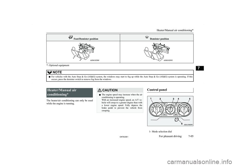 MITSUBISHI L200 2020  Owners Manual (in English) � �F�o�o�t�/�D�e�m�i�s�t�e�r� �p�o�s�i�t�i�o�n� �D�e�m�i�s�t�e�r� �p�o�s�i�t�i�o�n
�*�:� �O�p�t�i�o�n�a�l� �e�q�u�i�p�m�e�n�t
�N�O�T�E�z�F�o�r�  �v�e�h�i�c�l�e�s�  �w�i�t�h�  �t�h�e�  �A�u�t�o�  �S�t�