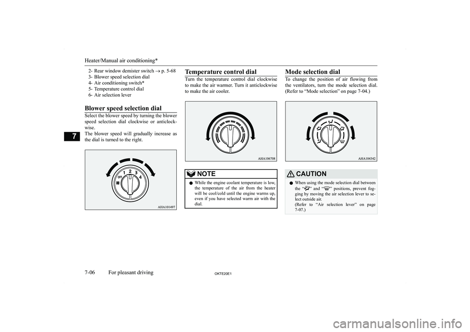 MITSUBISHI L200 2020  Owners Manual (in English) �2�- �R�e�a�r� �w�i�n�d�o�w� �d�e�m�i�s�t�e�r� �s�w�i�t�c�h� �o� �p�.� �5�-�6�8
�3�- �B�l�o�w�e�r� �s�p�e�e�d� �s�e�l�e�c�t�i�o�n� �d�i�a�l
�4�- �A�i�r� �c�o�n�d�i�t�i�o�n�i�n�g� �s�w�i�t�c�h�*
�5�- �