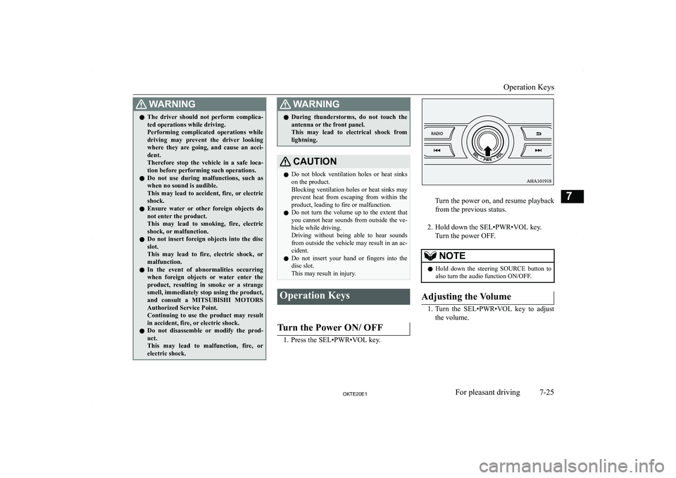 MITSUBISHI L200 2020  Owners Manual (in English) �:�A�R�N�,�N�G�z�T�h�e�  �d�r�i�v�e�r�  �s�h�o�u�l�d�  �n�o�t�  �p�e�r�f�o�r�m�  �c�o�m�p�l�i�c�a�-
�t�e�d� �o�p�e�r�a�t�i�o�n�s� �w�h�i�l�e� �d�r�i�v�i�n�g�.
�P�e�r�f�o�r�m�i�n�g�  �c�o�m�p�l�i�c�a�t